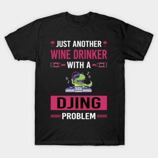 Wine Drinker Djing DJ Disc Jockey Deejay T-Shirt